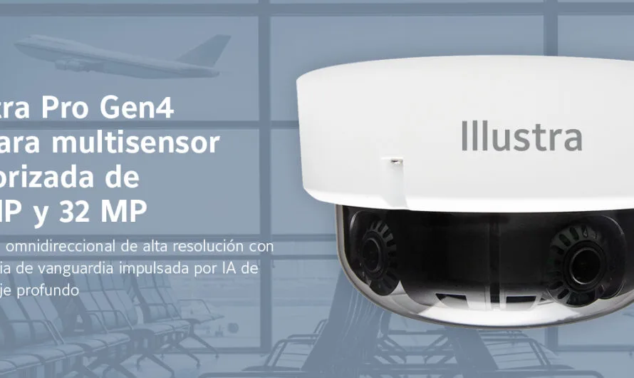 Webinar: Illustra Pro Gen4 para descubrir la tecnología multisensor de cobertura omnidireccional ￼